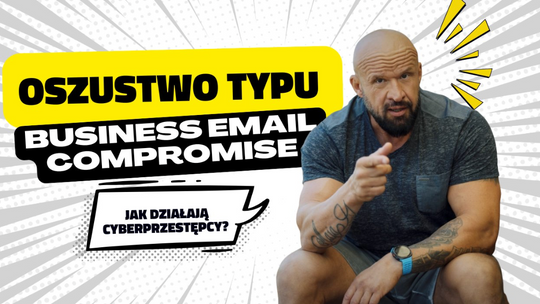 Bankowcy dla cyberedukacji: Business email compromise [WIDEO]