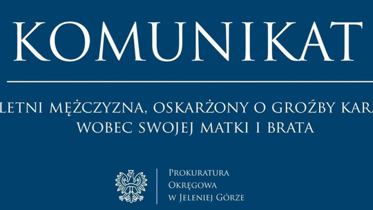 Lubań: 45-latek oskarżony o groźby karalne wobec matki i brata