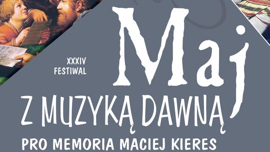 „Maj z Muzyką Dawną”, XXXIV Międzynarodowy Festiwal