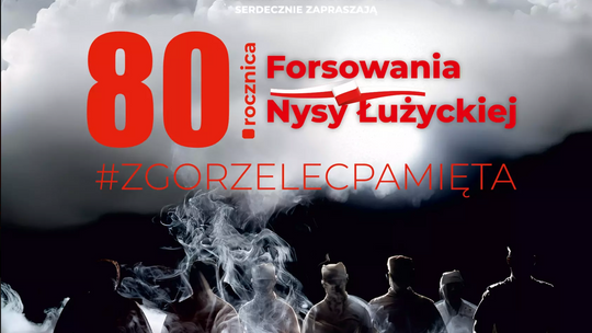 Przed nami 80. rocznica Forsowania Nysy Łużyckiej w Zgorzelcu