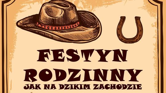 Rodzinny Festyn w klimacie Dzikiego Zachodu!