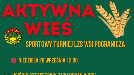 Sportowy Turniej LZS Wsi Pogranicza w ramach ogólnopolskiego programu „Aktywna wieś”.
