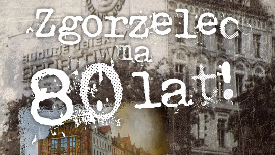 Zgorzelec ma 80 lat! Zobacz z tej okazji wyjątkową wystawę