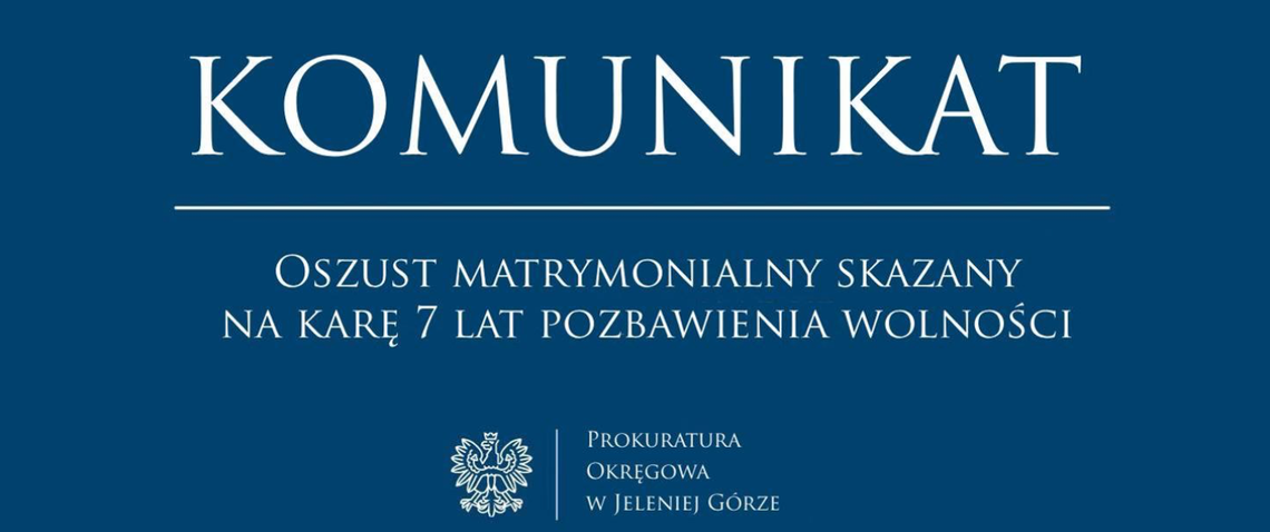 Jelenia Góra: oszust matrymonialny skazany na 7 lat pozbawienia wolności
