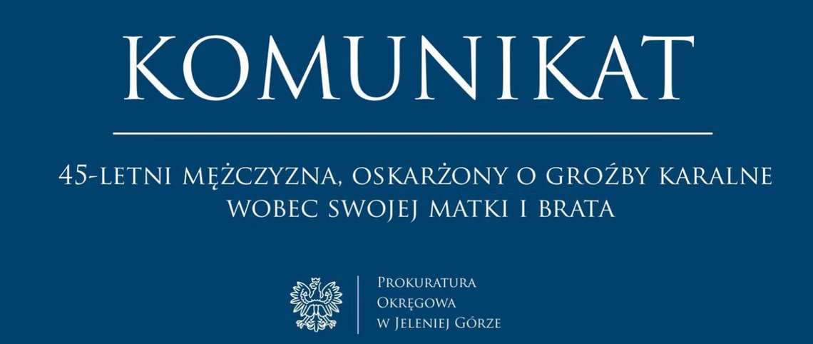 Lubań: 45-latek oskarżony o groźby karalne wobec matki i brata Lubań: 45-latek oskarżony o groźby karalne wobec matki i brata